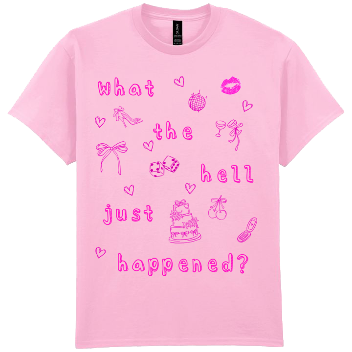 What The Hell Just Happened? Tee - Pink