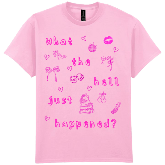 What The Hell Just Happened? Tee - Pink